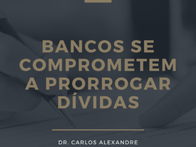 Bancos se comprometem a prorrogar dívidas