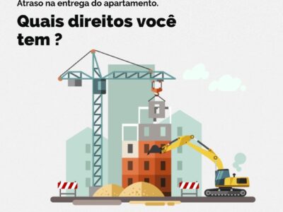 Atraso na entrega do imóvel. Quais direitos você tem ?